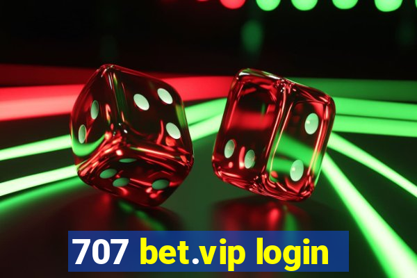 707 bet.vip login